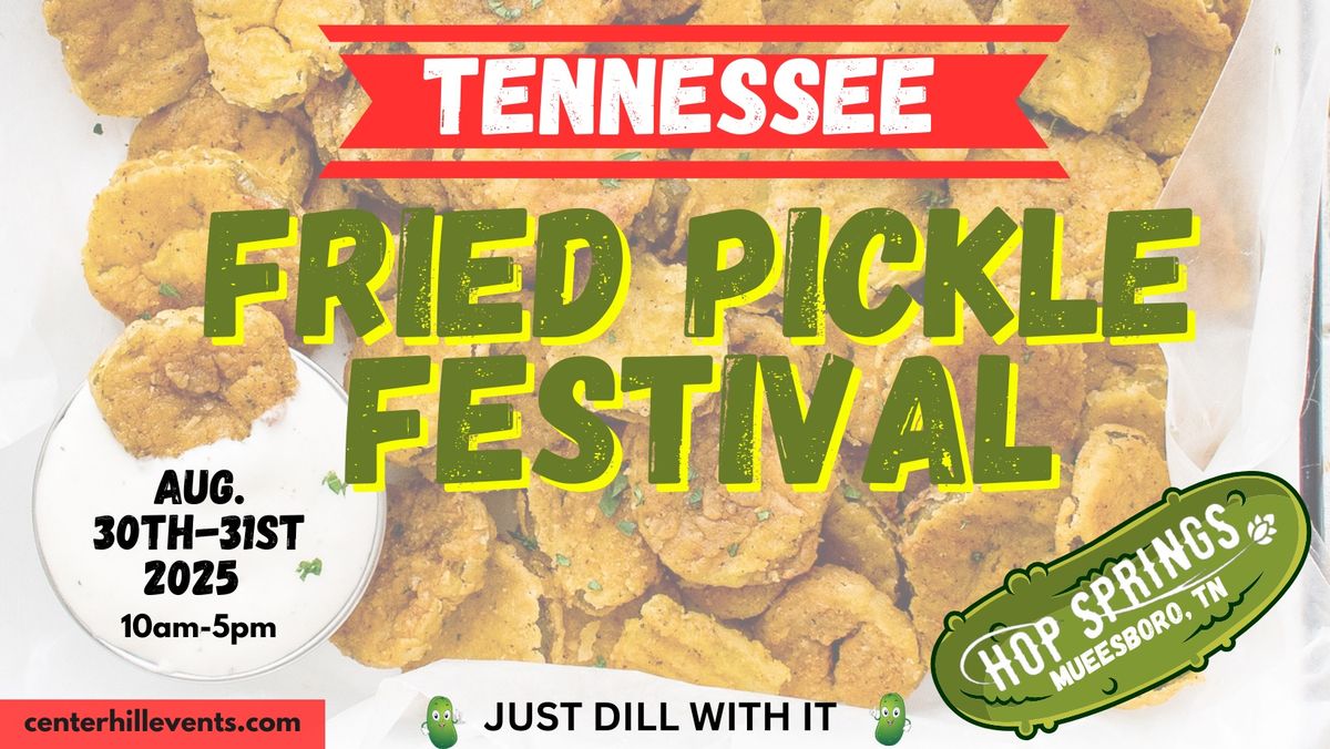 Tennessee Fried Pickle Festival @ Hop Springs Venue