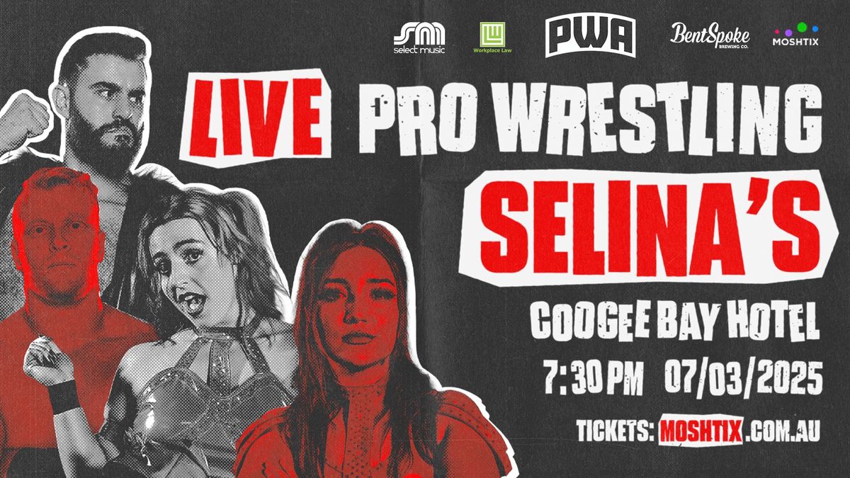 Pro Wrestling Australia Presents: Live Pro Wrestling @ Selina's