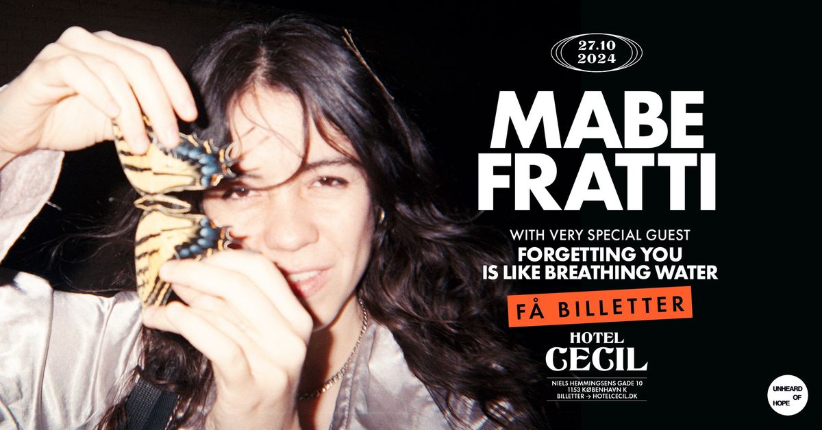 F\u00c5 BILLETTER! Mabe Fratti + special guest: Forgetting You Is Like Breathing Water | Hotel Cecil, KBH