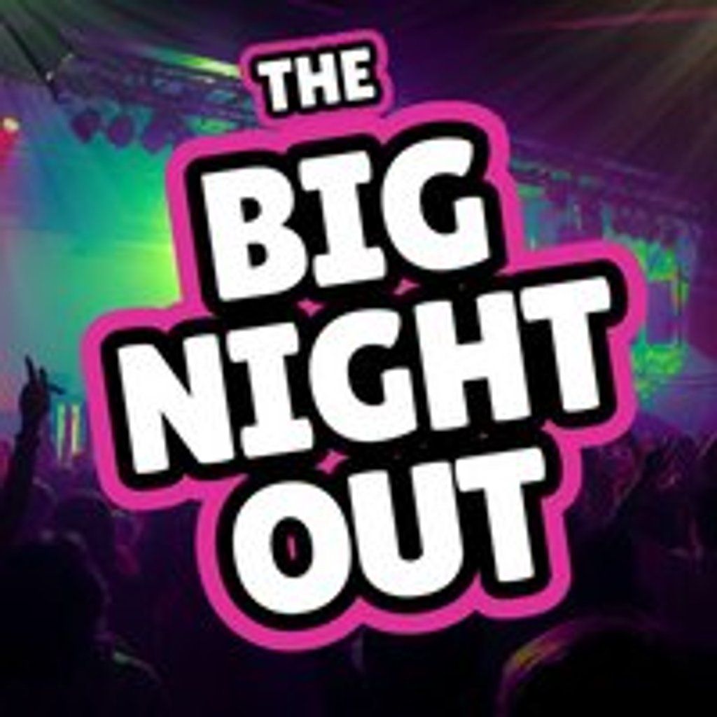 The BIG NIGHT OUT - 90s & 00s Watson Hall, Tewkesbury