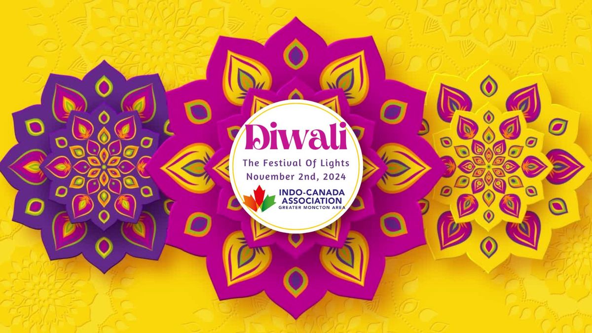 \ud83c\udf89\ud83e\ude94 Diwali Gala by Indo Canada Association of Greater Moncton Area \ud83e\ude94\ud83c\udf89