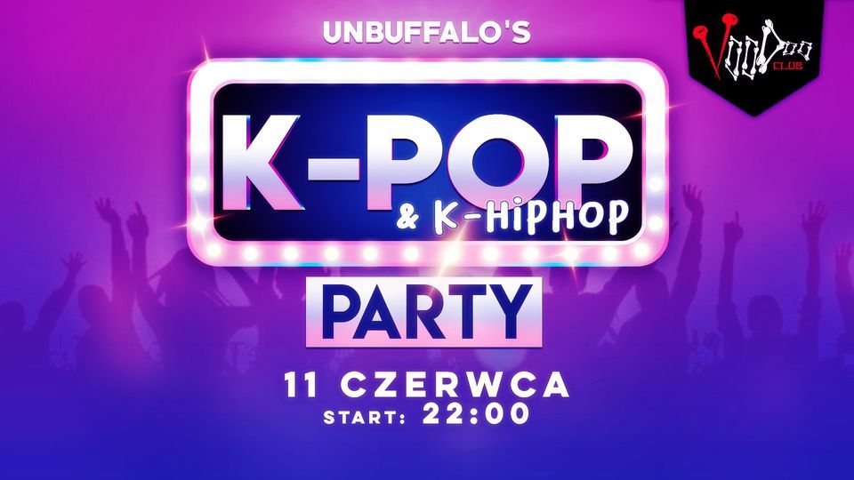 K-pop & K-Hiphop Party by UNBUFFALO \/ 11.06.2022 \/ VooDoo Club \/ Warszawa