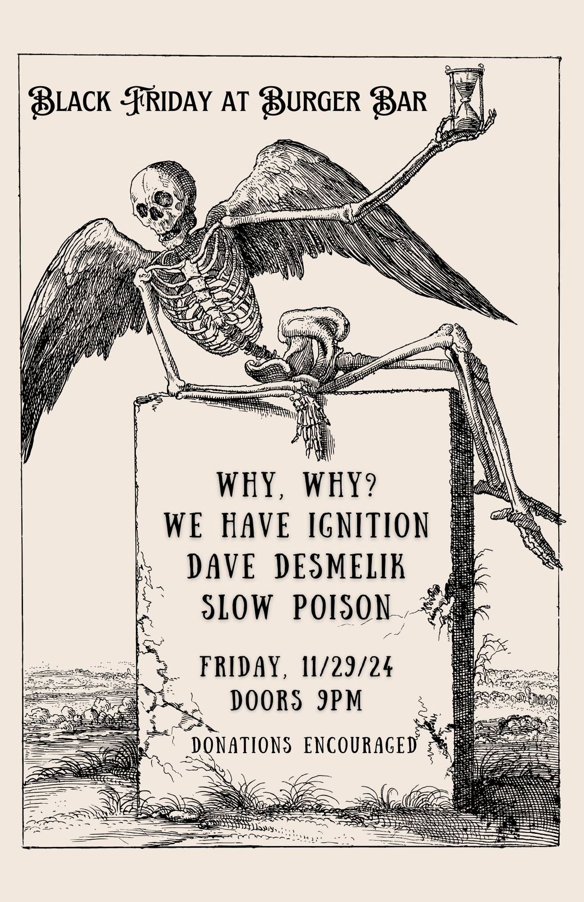 Black Friday w\/ Why, Why?\/We Have Ignition\/Slow Poison\/Dave Desmelik 