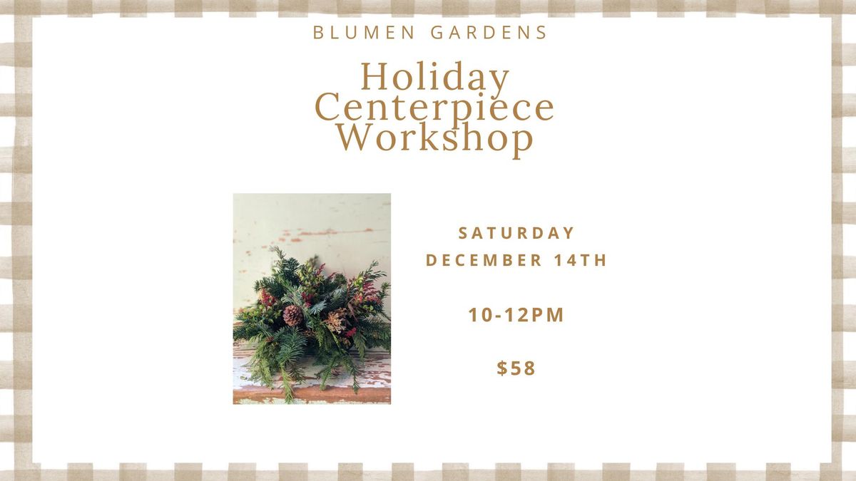 Holiday Centerpiece Workshop 