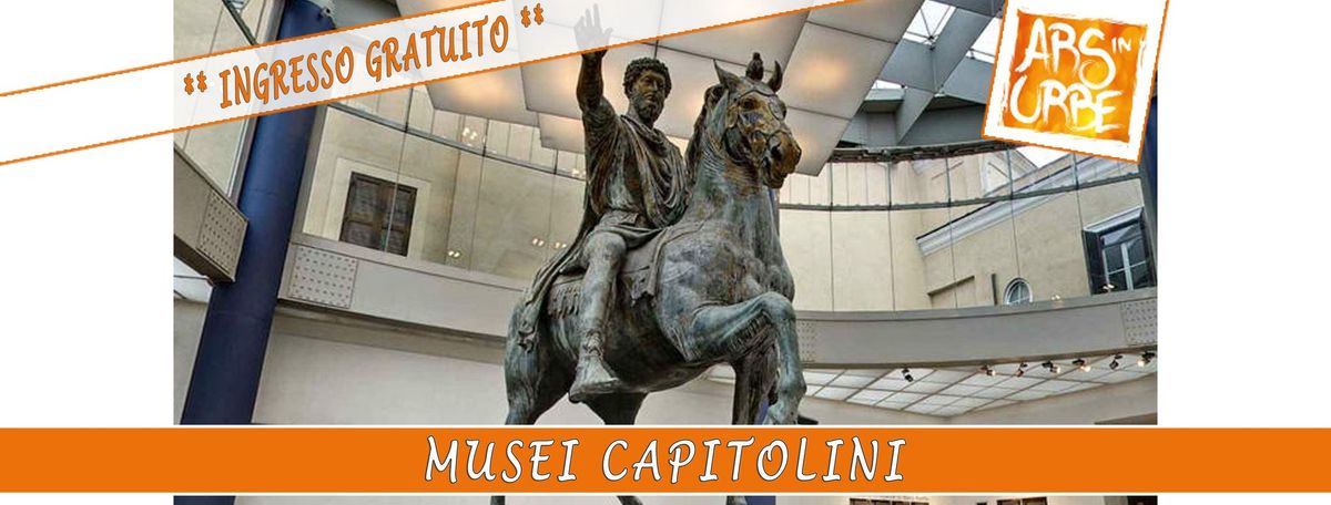 Musei Capitolini ** Ingresso Gratuito **