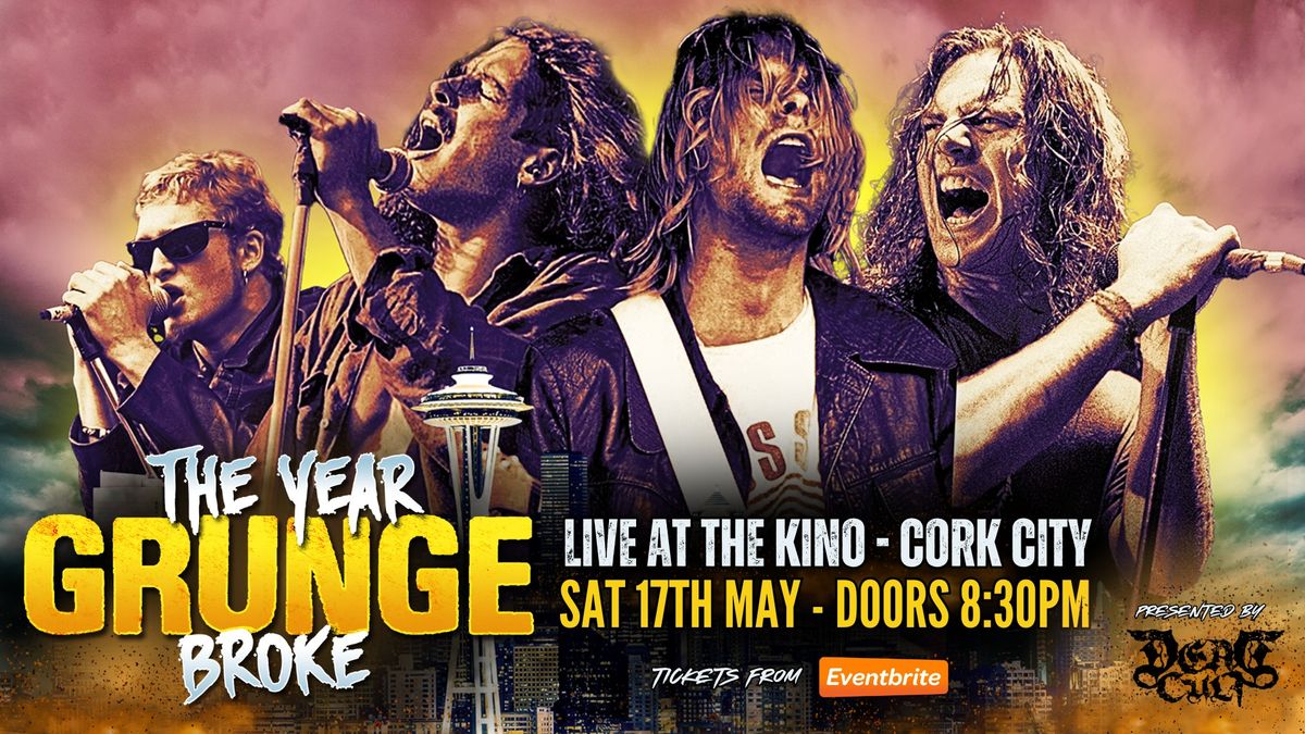 The YEAR Grunge BROKE - Live at the KINO, Cork City