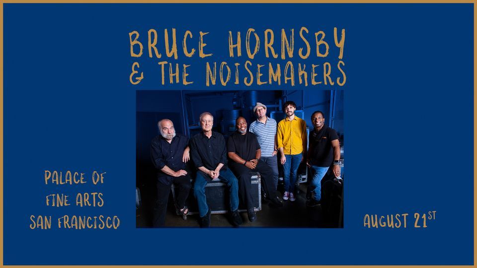 Bruce Hornsby & the Noisemakers at Palace of Fine Arts