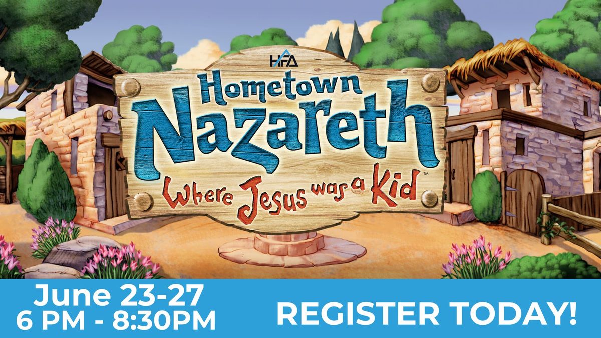 Hometown Nazareth: Where Jesus Was a Kid-VBS 2024