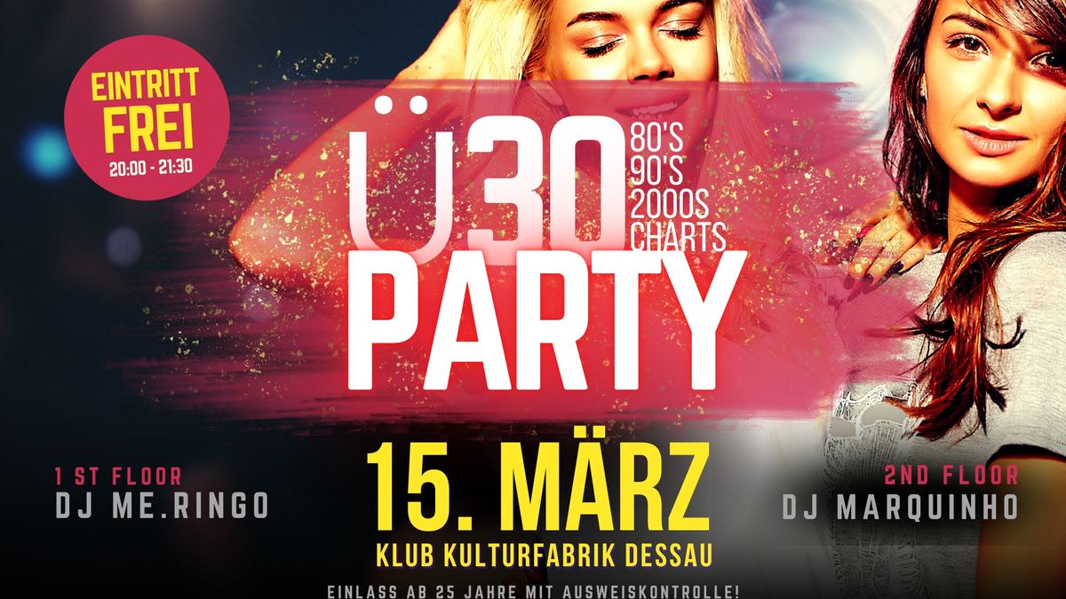 \ud83c\udf89 \u00dc30 Party Dessau -  Freier Eintritt bis 21:30 & eine Nacht voller Musik, Tanz und guter Stimmung!