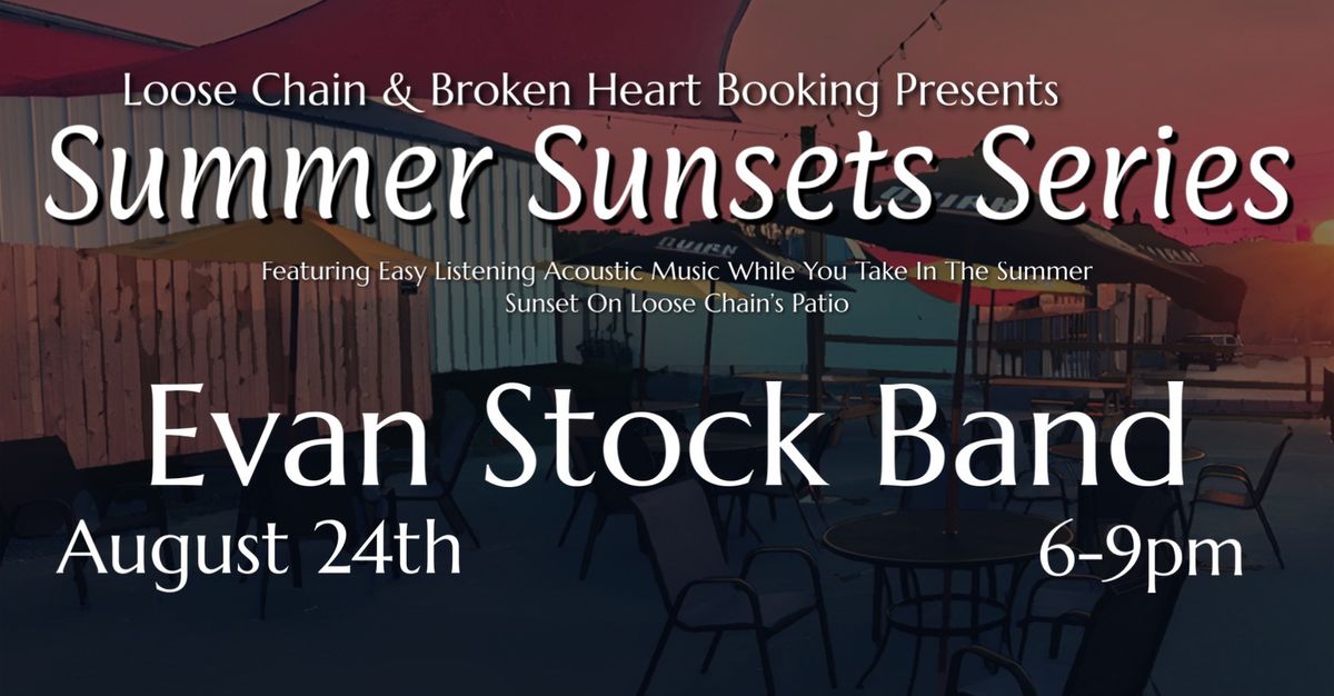Summer Sunsets Series w\/ The Evan Stock Band 