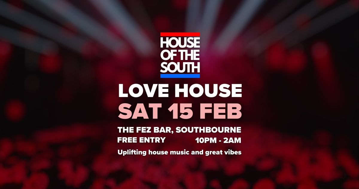 House of the South - Love House @ The Fez Bar