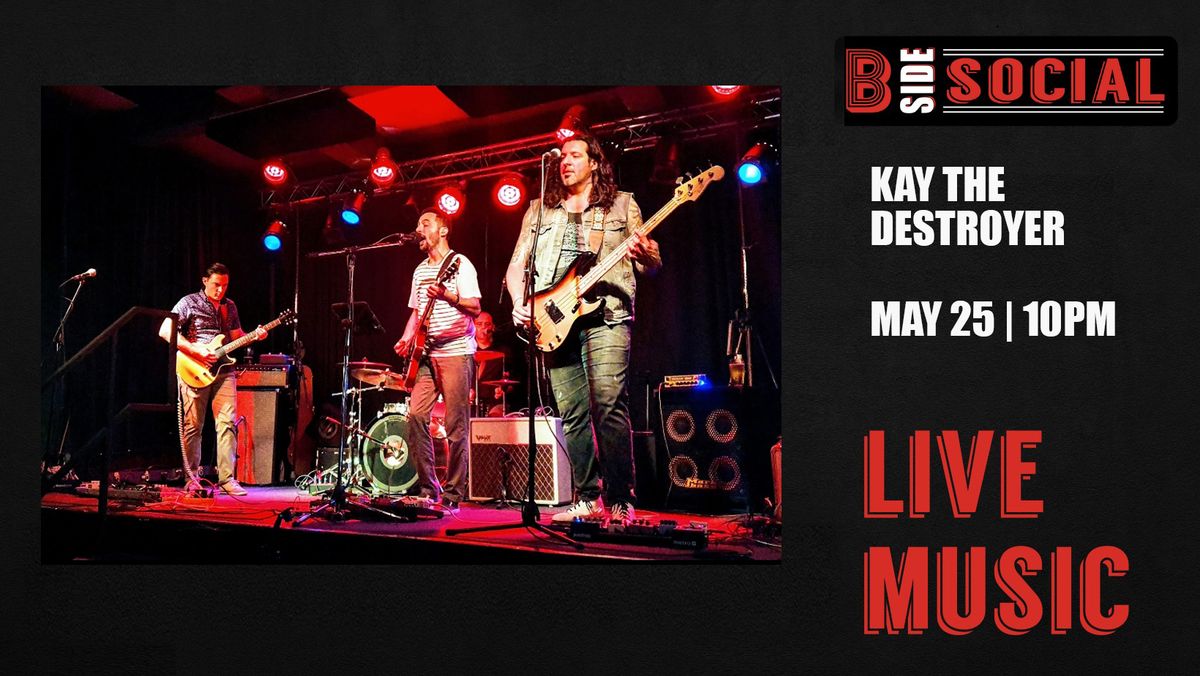 Kay the Destroyer LIVE @ B-Side Social