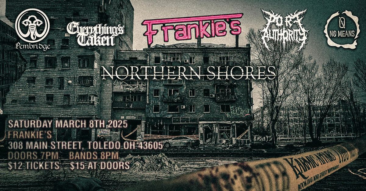 Northern Shores, Port Authority, Pembridge, No Means, & Everything's Taken 3\/08\/25 at Frankies