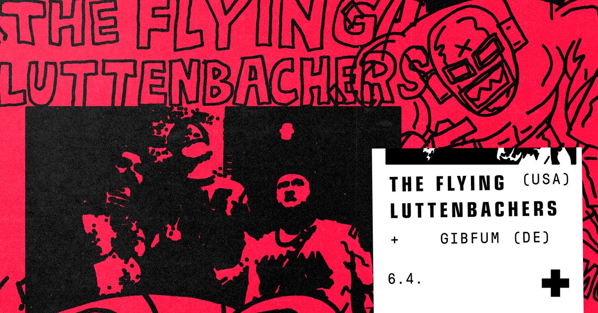 The Flying Luttenbachers (USA) \u271a Gibfum (DE) \/live