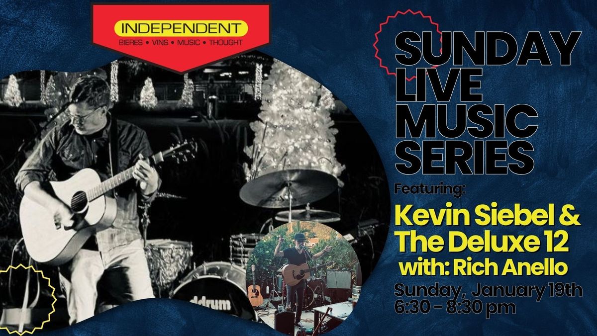 Sunday Live Music Series: Kevin Siebel & The Deluxe 12 with Rich Anello