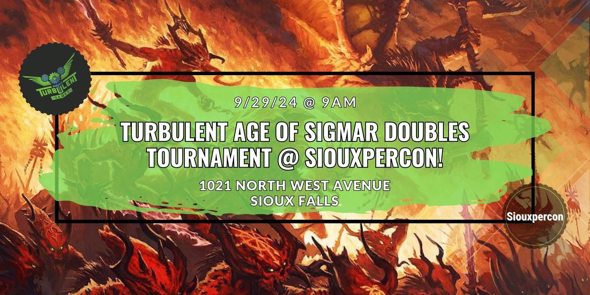 Turbulent Presents: Age of Sigmar Doubles @ Siouxpercon@