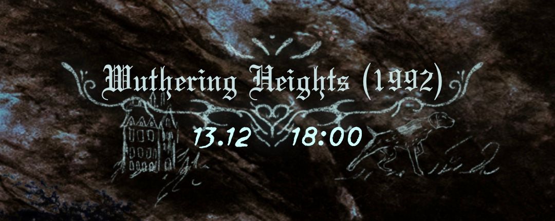 Filmi\u00f5htu "Vihurim\u00e4e" \/ Movie night "Wuthering Heights"