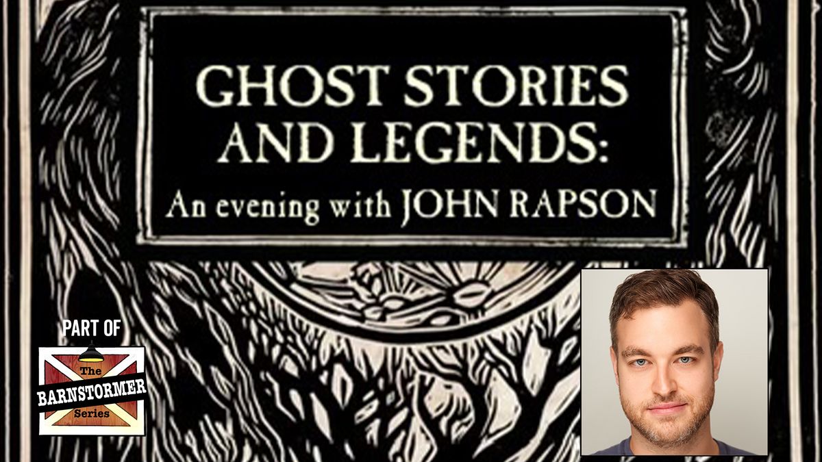 Ghost Stories and Legends: An evening of classic stories of the supernatural with John Rapson