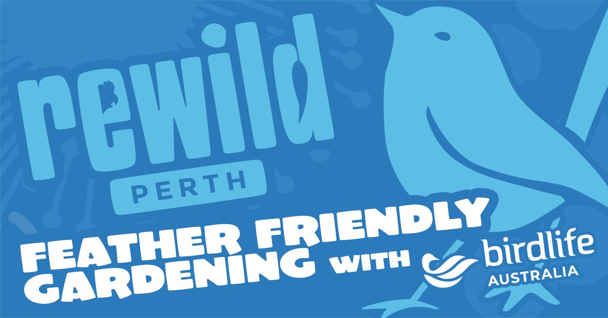 Feather-Friendly Gardening (Fremantle)