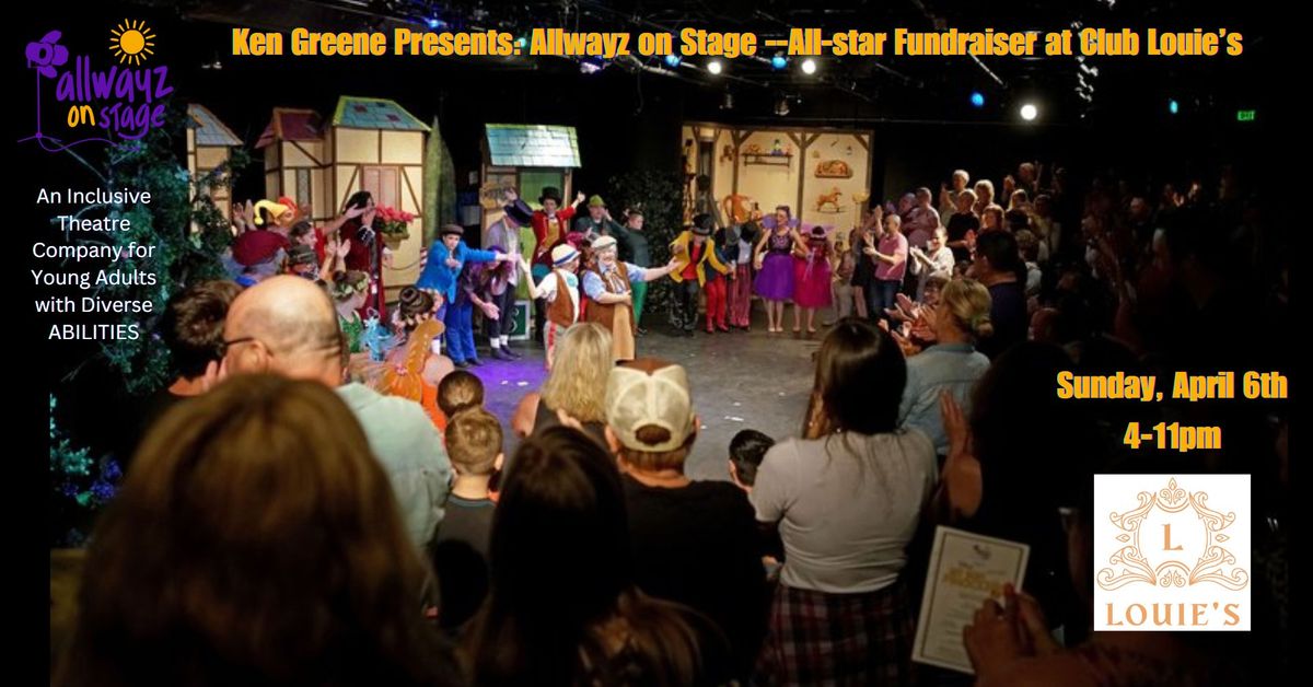 Ken Greene Presents: Allwayz on Stage --All-star Fundraiser at Club Louie\u2019s in Westlake Village