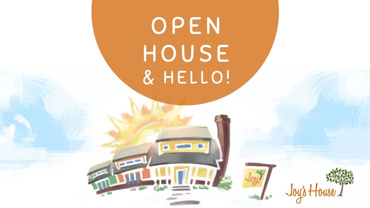 Open House & Hello!