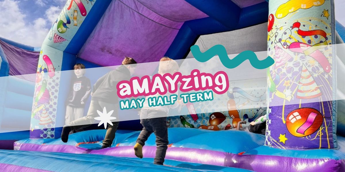 aMAYzing May Half Term - Bounceabout