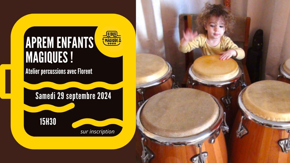 Apr\u00e8m enfants magiques : ATELIER PERCUSSIONS | P\u00e9niche le Bus magique