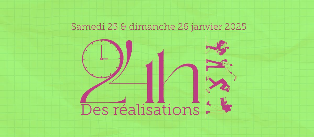 [24H DES REALISATIONS] \u00e9dition 2025