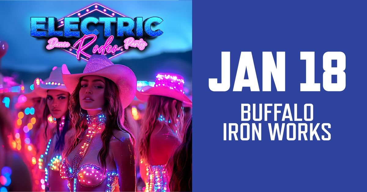 Electric Rodeo Dance Party at Buffalo Iron Works | JAN 18