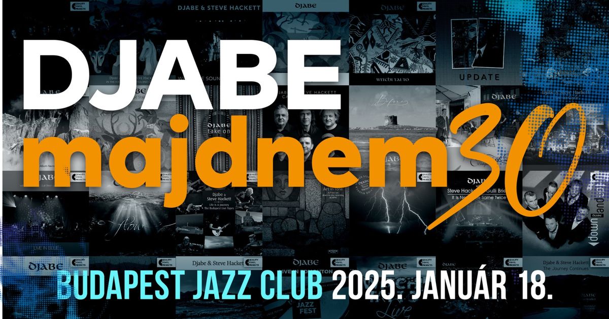 Djabe - majdnem 30!