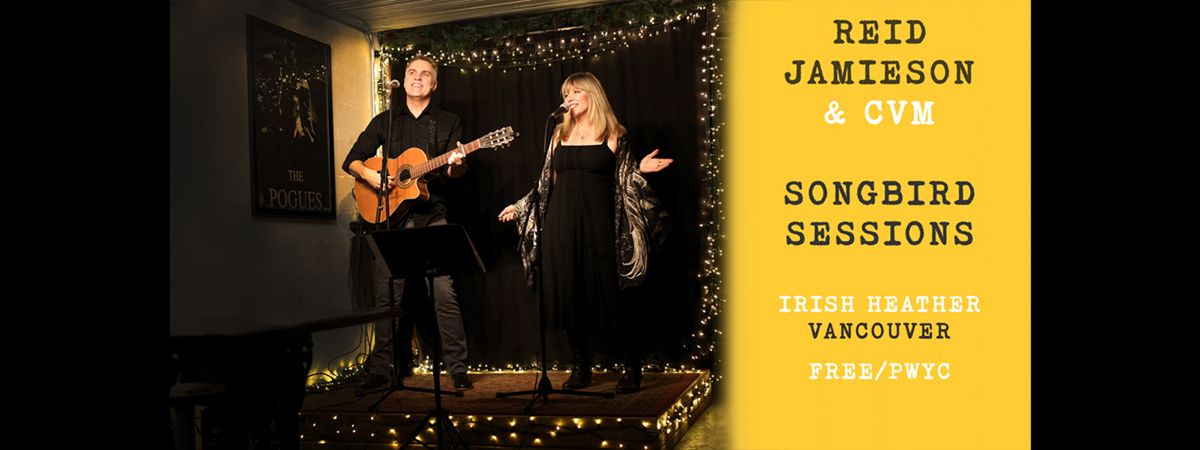 Reid Jamieson & CVM Irish Heather 7-9pm Songbird Sessions