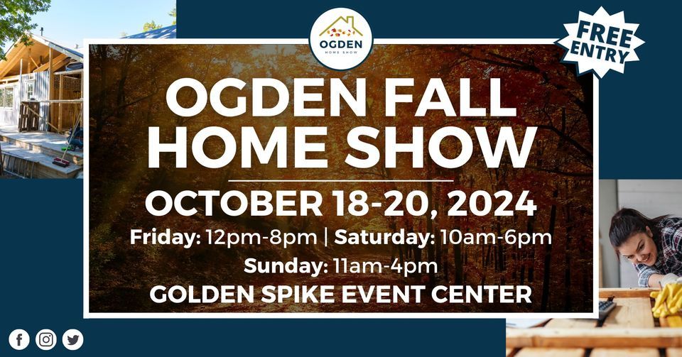 Ogden Fall Home Show, October 18-20, 2024