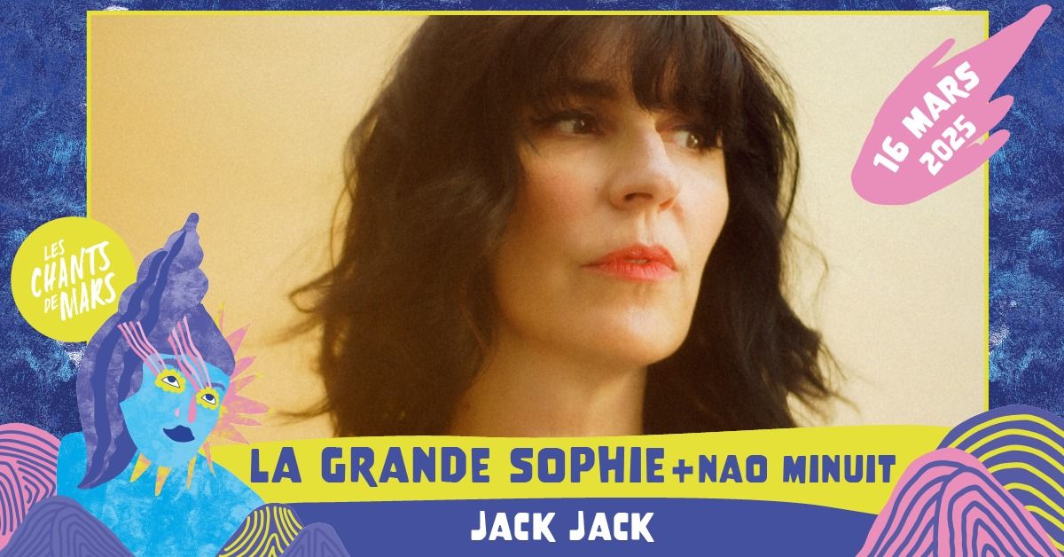 LA GRANDE SOPHIE + Nao Minuit > Le Jack-Jack