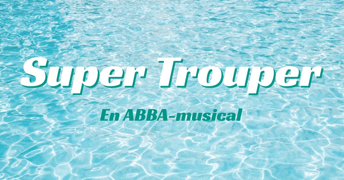 Super Trouper - en ABBA-musical