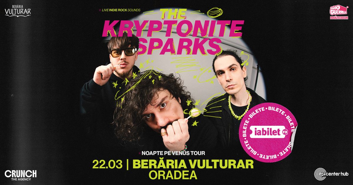 The Kryptonite Sparks | Lansare \u201eNoapte Pe Venus\u201d | Ber\u0103ria Vulturar | 22 martie 2025