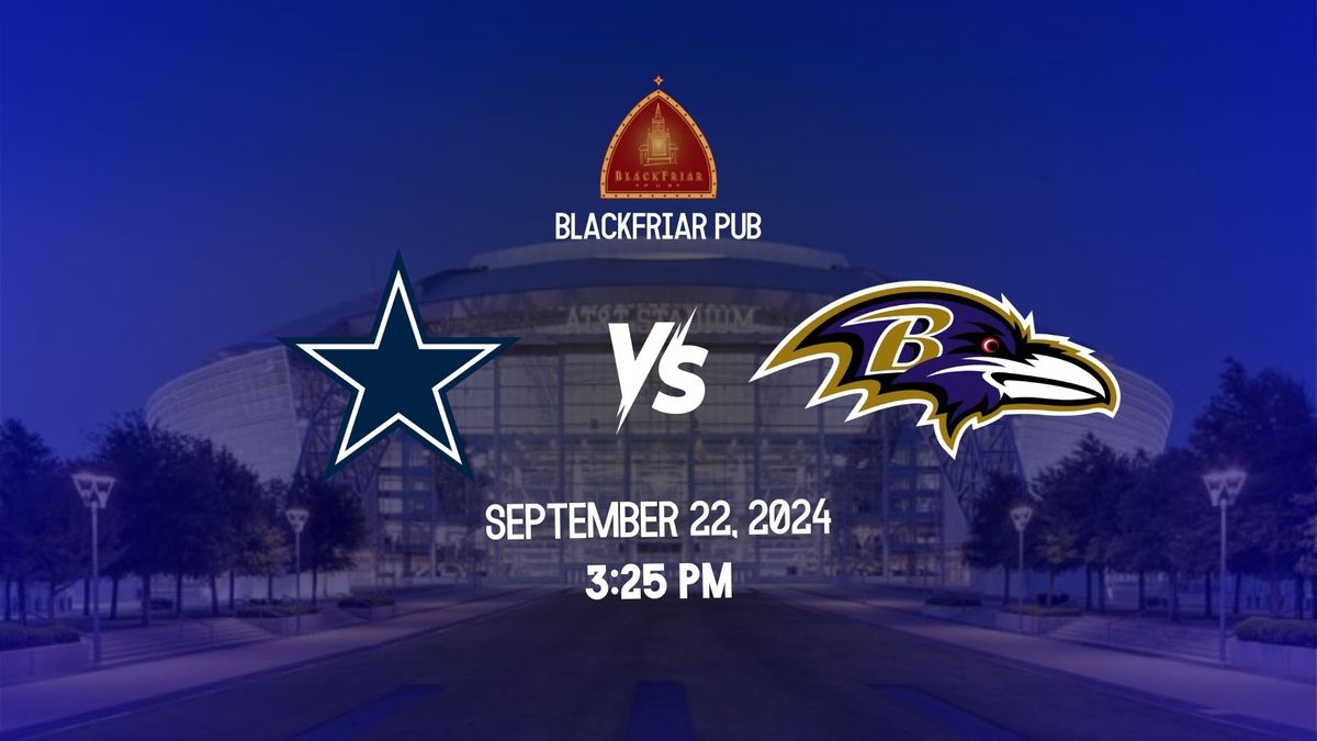 Cowboys vs Ravens - Watch Party at Blackfriar Pub