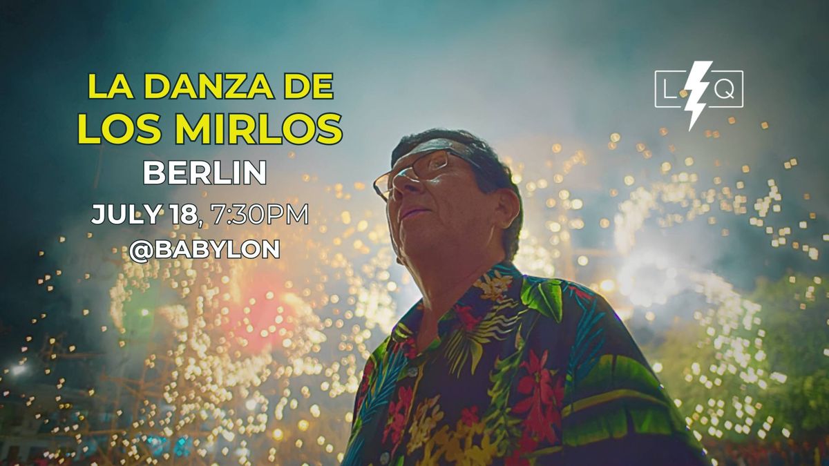 \ud83c\udfa5 'LA DANZA DE LOS MIRLOS' | BERLIN Premiere + LOS CHACALES Live Cumbia (short intro) \ud83e\udd18