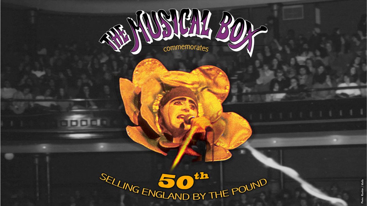 THE MUSICAL BOX- The 50th Anniversary of Selling England By The Pound