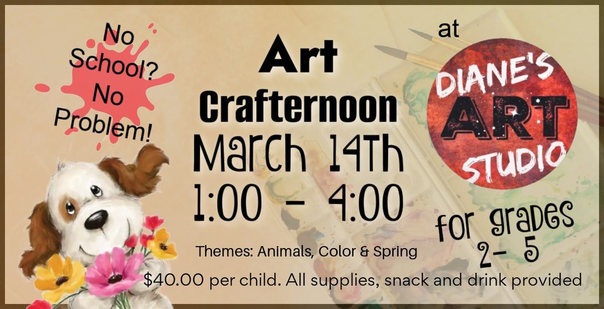 Art Crafternoon for grades 2 - 5 at Diane's Art Studio