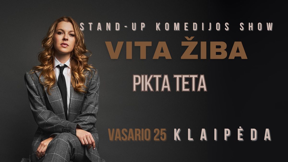 KLAIP\u0116DA \/ VITA \u017dIBA stand-up turas - PIKTA TETA