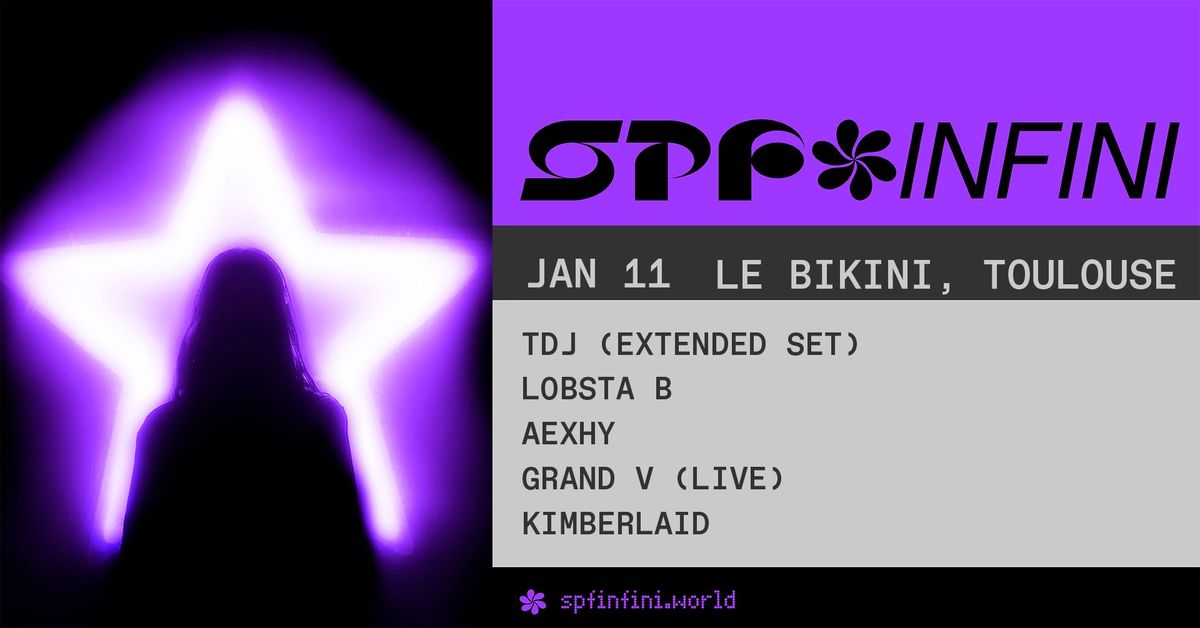 SPF INFINI : TDJ + GRAND V (live) + LOBSTA B + KIMBERLAID + AEXHY