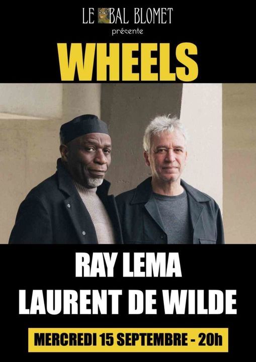 WHEELS \u2013 RAY LEMA & LAURENT DE WILDE