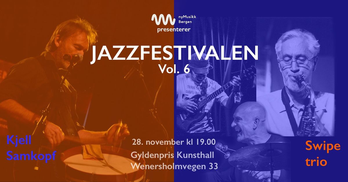 Jazzfestivalen Vol. 6 DAG 1 | SWIPE TRIO | KJELL SAMKOPF