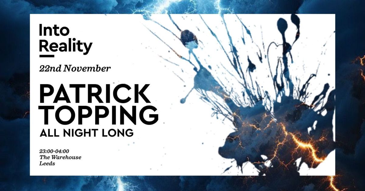 Into Reality: Patrick Topping [all night long]