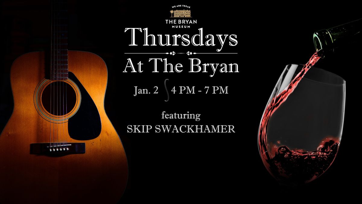 Thursdays At The Bryan: featuring Skip Swackhamer