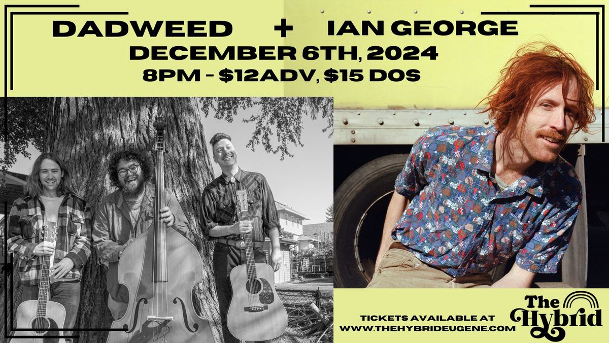 Dadweed + Ian George