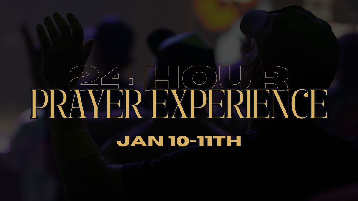 24 Hour Prayer Experience