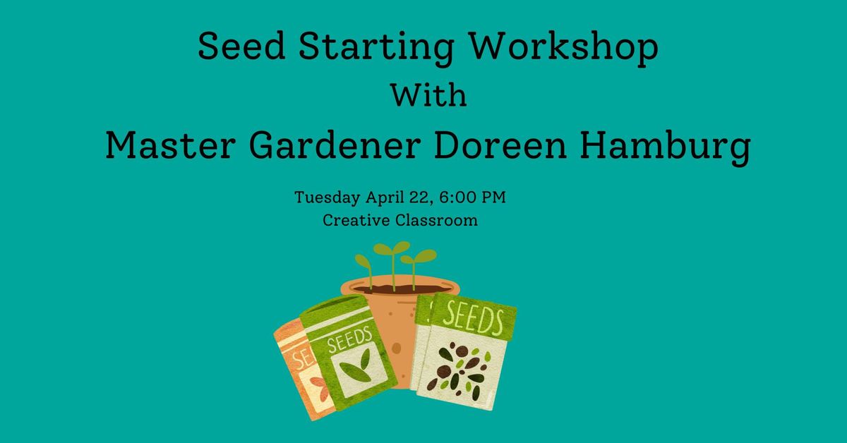 Seed Starting with Master Gardener Doreen Hamburg