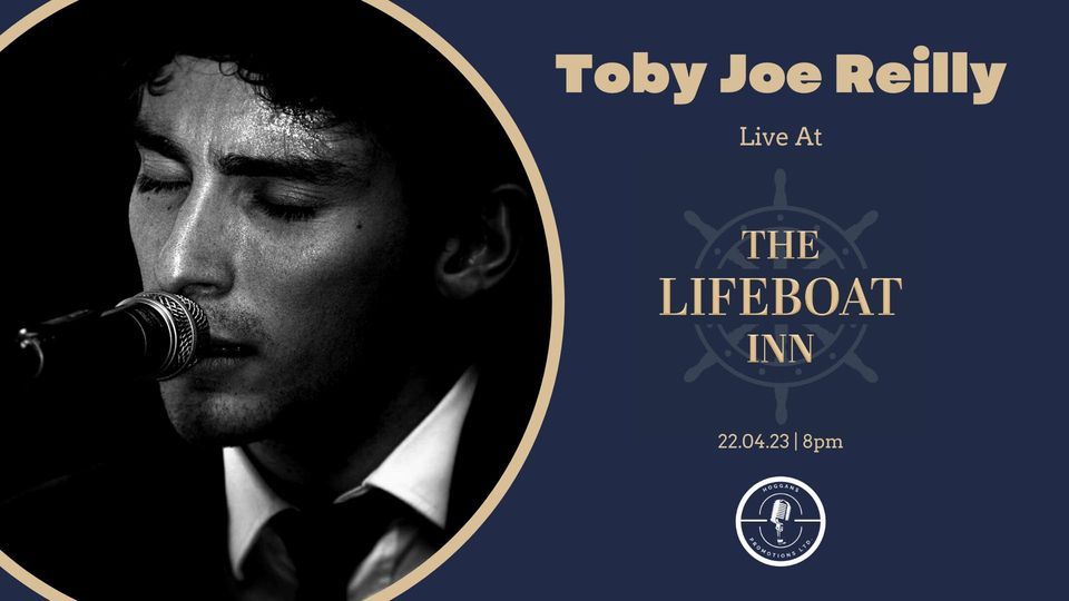 Toby Joe Reilly \/\/ Saturday Night Music \/\/ Free Entry \/\/ The Lifeboat