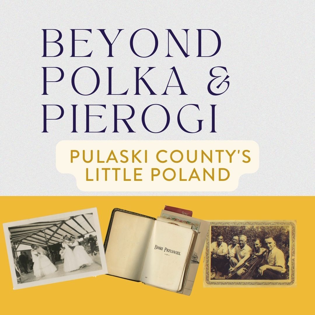 Beyond Polka & Pierogi: Pulaski County's Little Poland